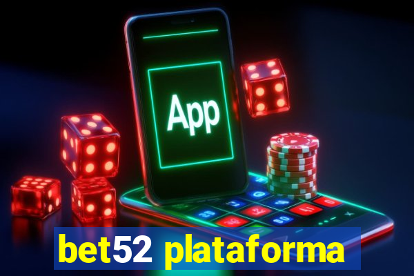 bet52 plataforma